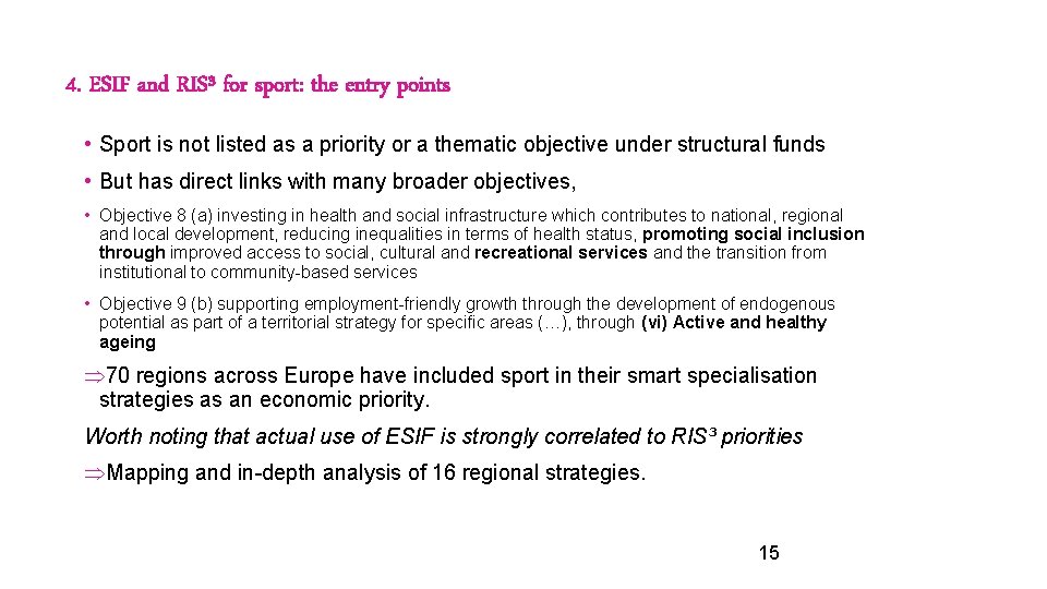 4. ESIF and RIS³ for sport: the entry points • Sport is not listed