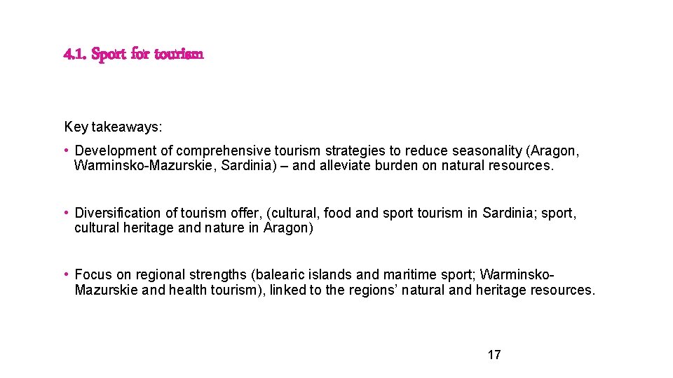 4. 1. Sport for tourism Key takeaways: • Development of comprehensive tourism strategies to