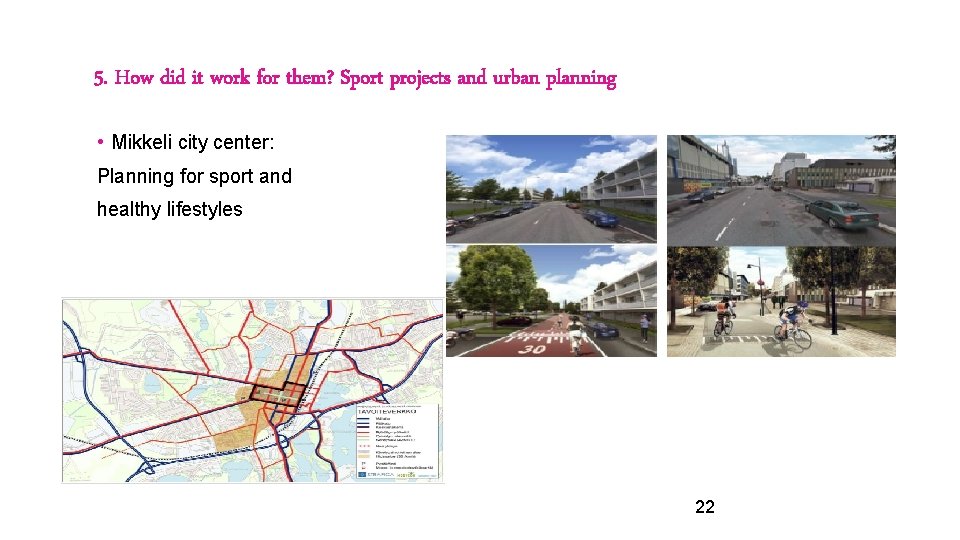 5. How did it work for them? Sport projects and urban planning • Mikkeli