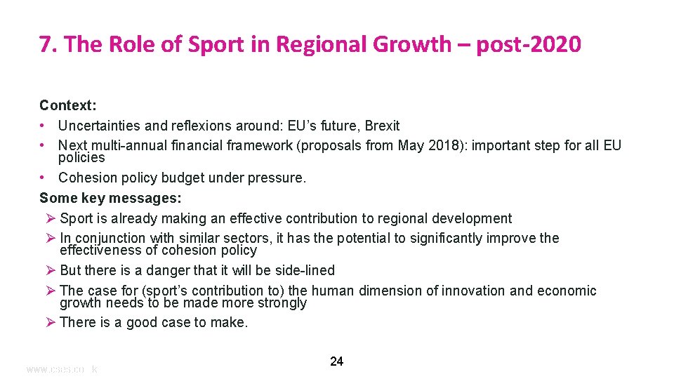 7. The Role of Sport in Regional Growth – post-2020 Context: • Uncertainties and