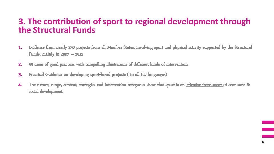 3. The contribution of sport to regional development through the Structural Funds 1. Evidence