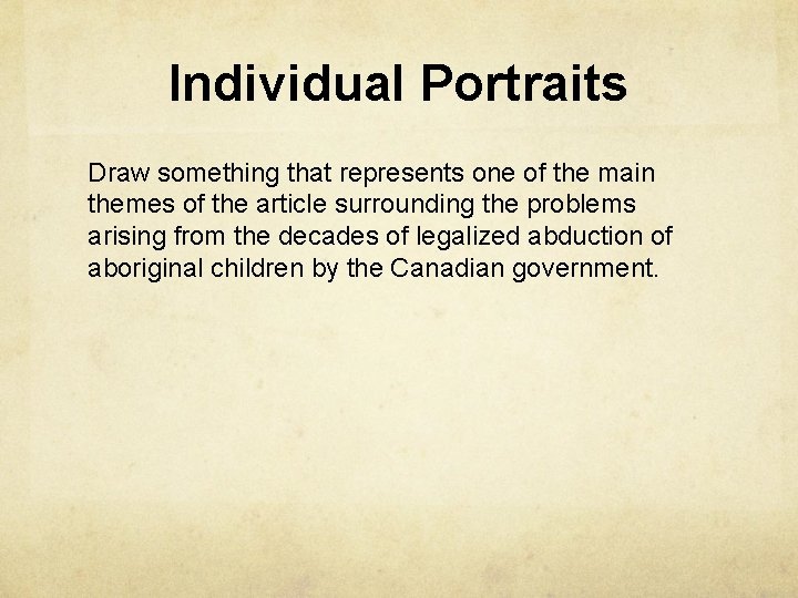 Individual Portraits Draw something that represents one of the main themes of the article