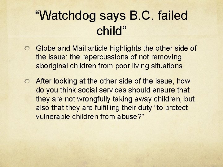 “Watchdog says B. C. failed child” Globe and Mail article highlights the other side