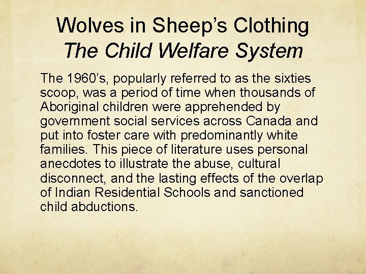 Wolves in Sheep’s Clothing The Child Welfare System The 1960’s, popularly referred to as