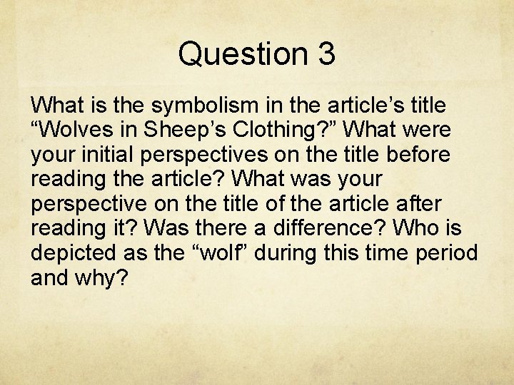 Question 3 What is the symbolism in the article’s title “Wolves in Sheep’s Clothing?