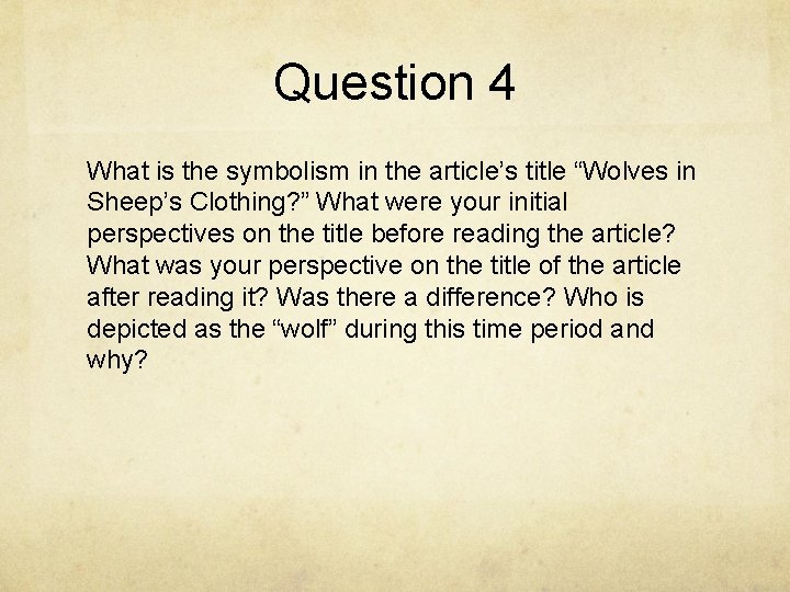 Question 4 What is the symbolism in the article’s title “Wolves in Sheep’s Clothing?