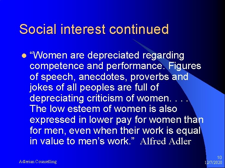 Social interest continued l “Women are depreciated regarding competence and performance. Figures of speech,