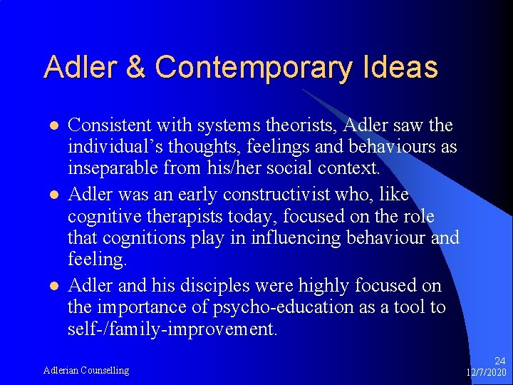 Adler & Contemporary Ideas l l l Consistent with systems theorists, Adler saw the