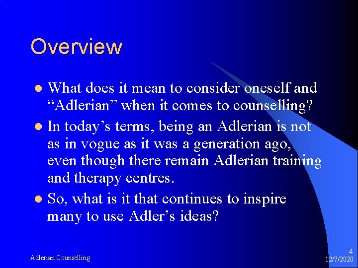 Overview What does it mean to consider oneself and “Adlerian” when it comes to