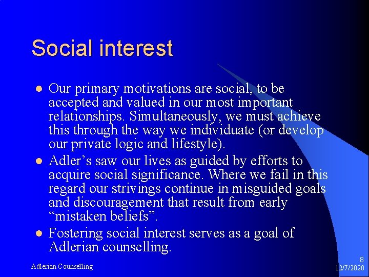 Social interest l l l Our primary motivations are social, to be accepted and