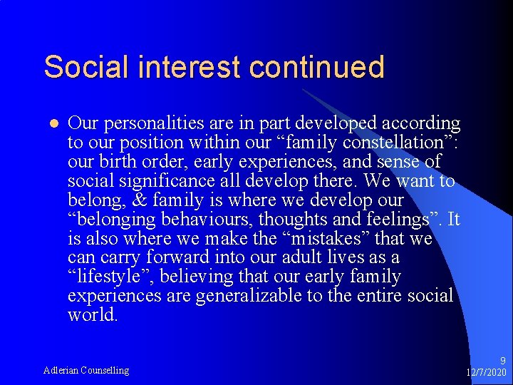 Social interest continued l Our personalities are in part developed according to our position