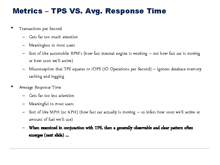 Metrics – TPS VS. Avg. Response Time • Transactions per Second – Gets far