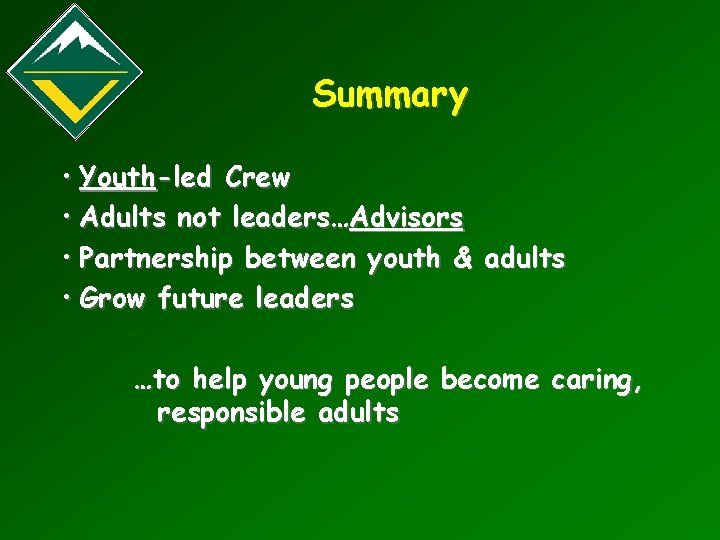 Summary • Youth-led Crew • Adults not leaders…Advisors • Partnership between youth & adults