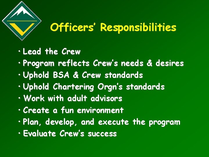 Officers’ Responsibilities • Lead the Crew • Program reflects Crew’s needs & desires •