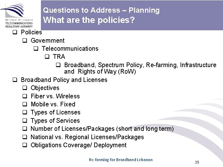 Questions to Address – Planning What are the policies? q Policies q Government q