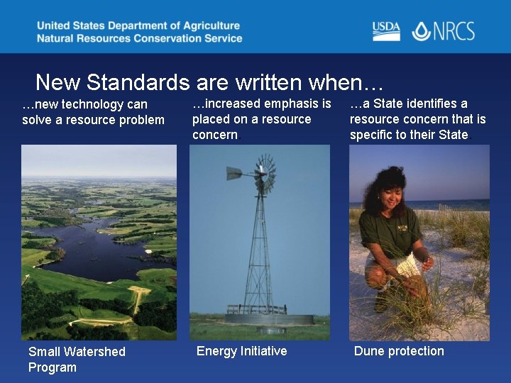 New Standards are written when… …new technology can solve a resource problem Small Watershed