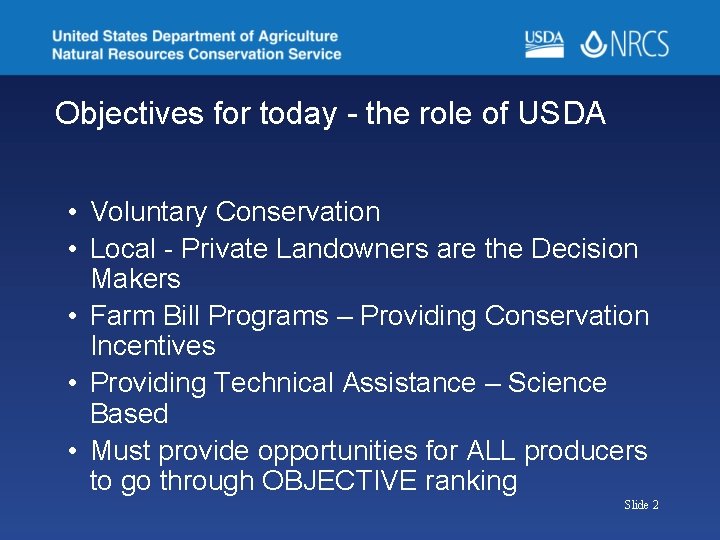 Objectives for today - the role of USDA • Voluntary Conservation • Local -