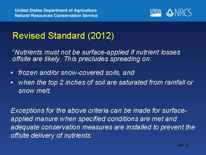 Revised Standard (2012) “Nutrients must not be surface-applied if nutrient losses offsite are likely.