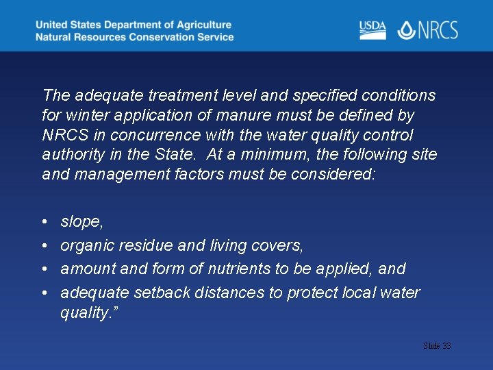 The adequate treatment level and specified conditions for winter application of manure must be