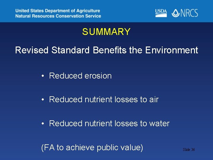 SUMMARY Revised Standard Benefits the Environment • Reduced erosion • Reduced nutrient losses to