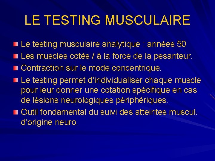 LE TESTING MUSCULAIRE Le testing musculaire analytique : années 50 Les muscles cotés / LE TESTING MUSCULAIRE Le testing musculaire analytique : années 50 Les muscles cotés /