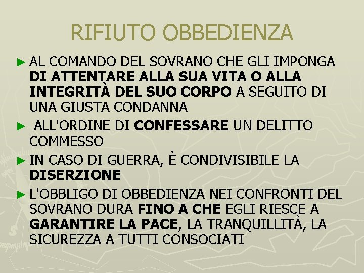 RIFIUTO OBBEDIENZA ► AL COMANDO DEL SOVRANO CHE GLI IMPONGA DI ATTENTARE ALLA SUA