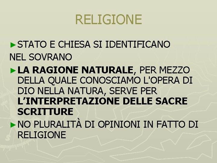 RELIGIONE ► STATO E CHIESA SI IDENTIFICANO NEL SOVRANO ► LA RAGIONE NATURALE, PER