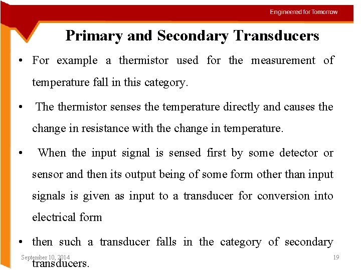 Primary and Secondary Transducers • For example a thermistor used for the measurement of