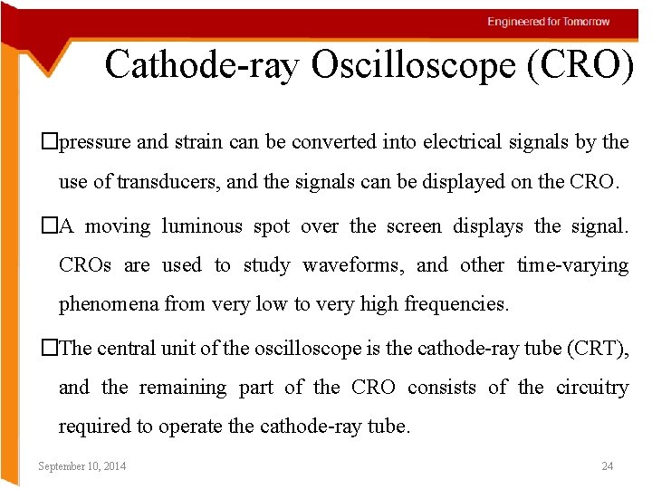 Cathode-ray Oscilloscope (CRO) �pressure and strain can be converted into electrical signals by the