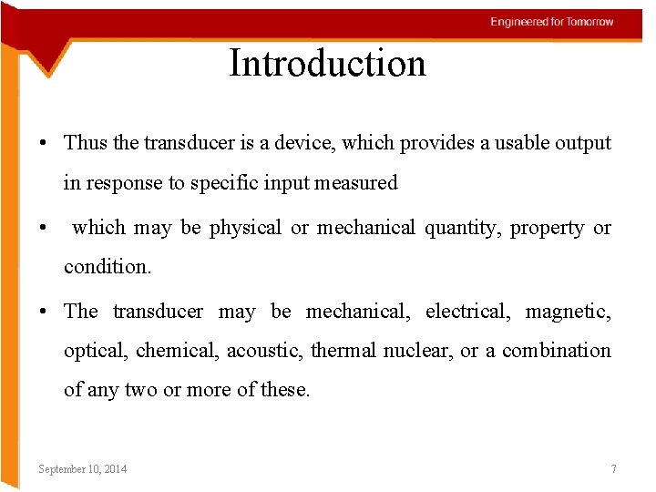 Introduction • Thus the transducer is a device, which provides a usable output in