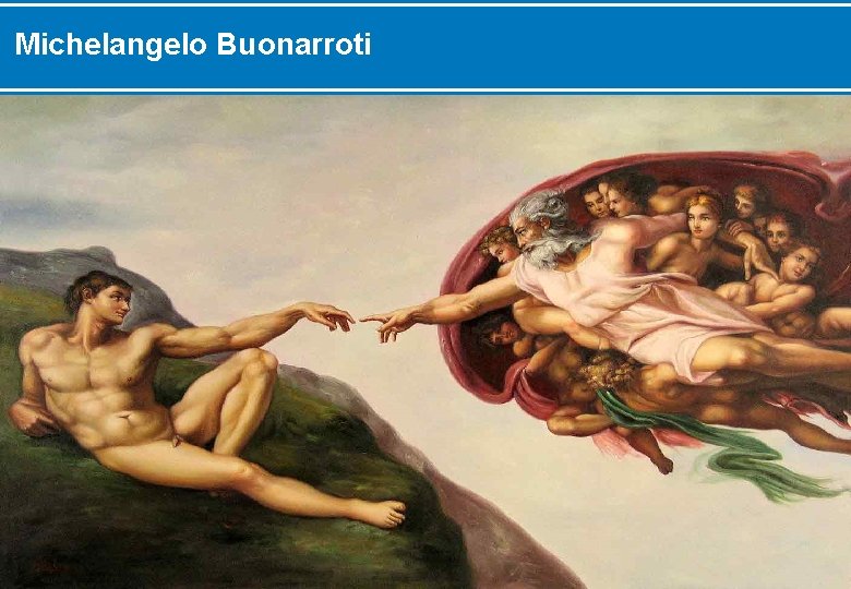 Michelangelo Buonarroti 