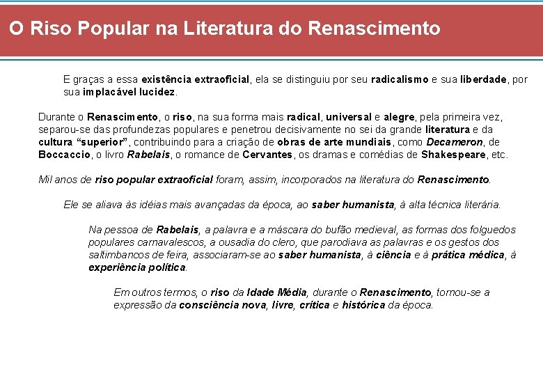 O Riso Popular na Literatura do Renascimento E graças a essa existência extraoficial, ela