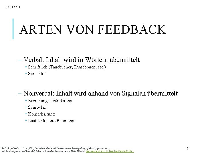 11. 12. 2017 ARTEN VON FEEDBACK - Verbal: Inhalt wird in Wörtern übermittelt •