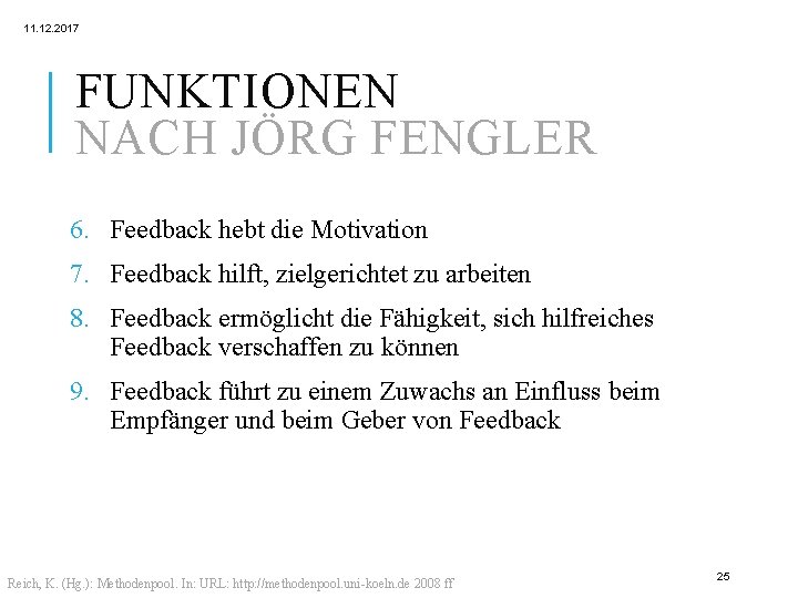 11. 12. 2017 FUNKTIONEN NACH JÖRG FENGLER 6. Feedback hebt die Motivation 7. Feedback