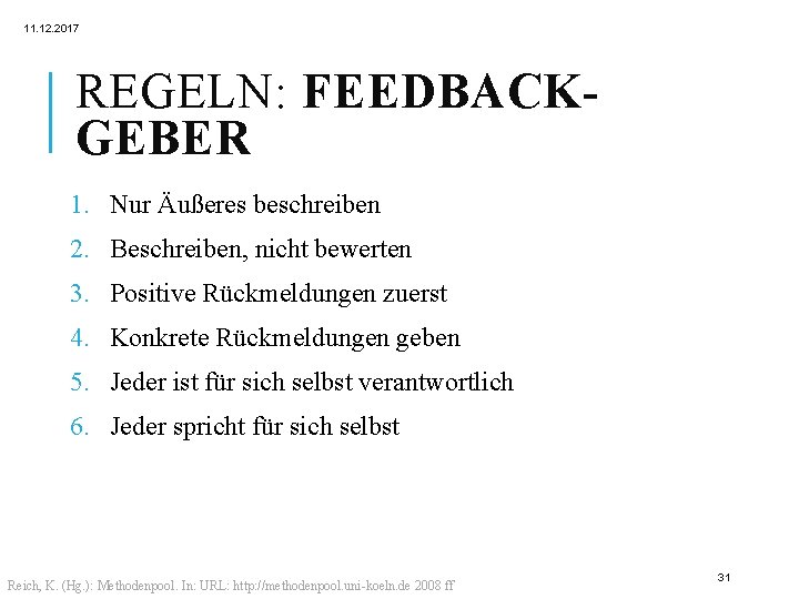 11. 12. 2017 REGELN: FEEDBACKGEBER 1. Nur Äußeres beschreiben 2. Beschreiben, nicht bewerten 3.