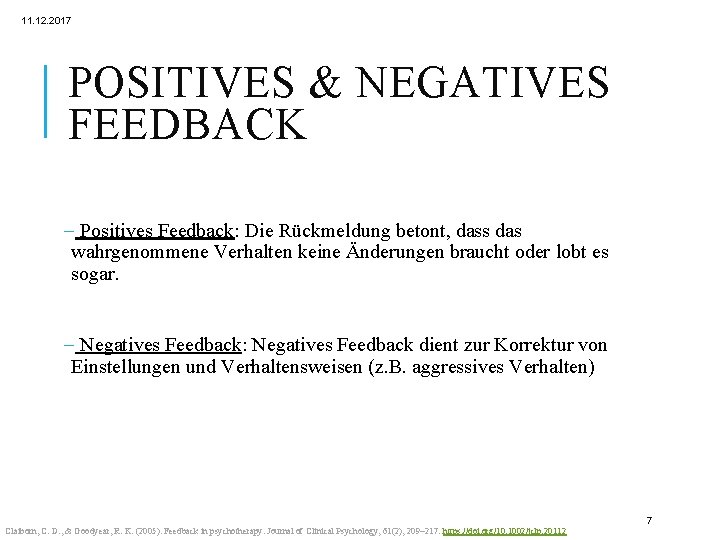 11. 12. 2017 POSITIVES & NEGATIVES FEEDBACK - Positives Feedback: Die Rückmeldung betont, dass