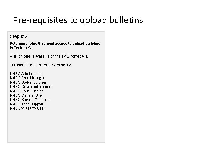 Pre-requisites to upload bulletins Step # 2 Determine roles that need access to upload