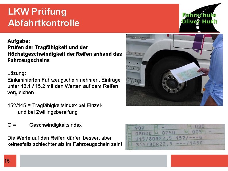 LKW Prüfung Abfahrtkontrolle Aufgabe: Prüfen der Tragfähigkeit und der Höchstgeschwindigkeit der Reifen anhand des