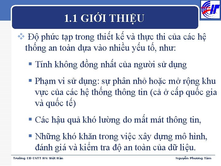 1. 1 GIỚI THIỆU v Độ phức tạp trong thiết kế và thực thi