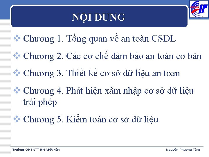 NỘI DUNG v Chương 1. Tổng quan về an toàn CSDL v Chương 2.