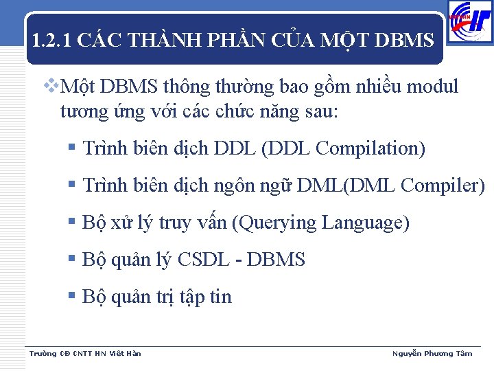 1. 2. 1 CÁC THÀNH PHẦN CỦA MỘT DBMS v. Một DBMS thông thường