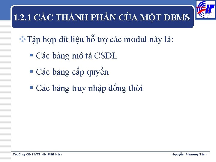 1. 2. 1 CÁC THÀNH PHẦN CỦA MỘT DBMS v. Tập hợp dữ liệu