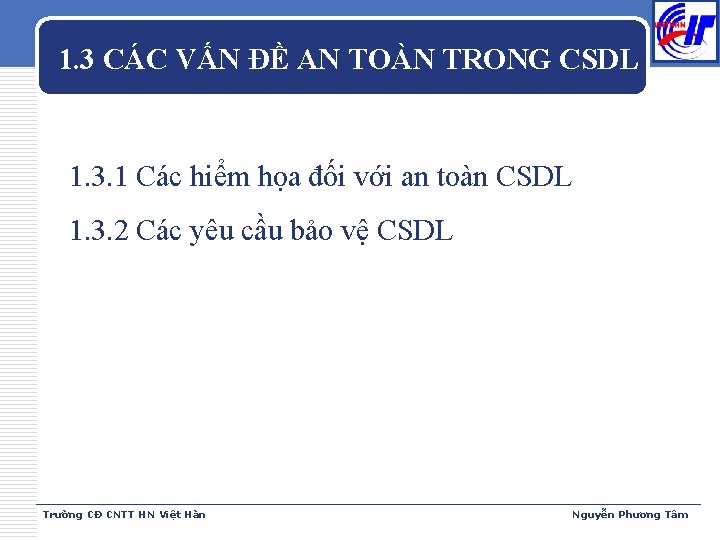 1. 3 CÁC VẤN ĐỀ AN TOÀN TRONG CSDL 1. 3. 1 Các hiểm