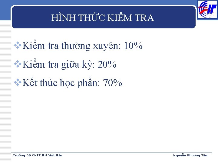 HÌNH THỨC KIỂM TRA v. Kiểm tra thường xuyên: 10% v. Kiểm tra giữa