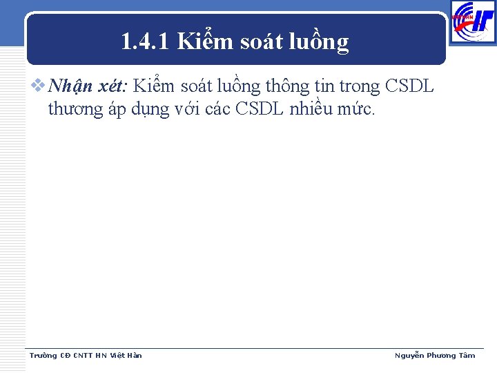 1. 4. 1 Kiểm soát luồng v Nhận xét: Kiểm soát luồng thông tin