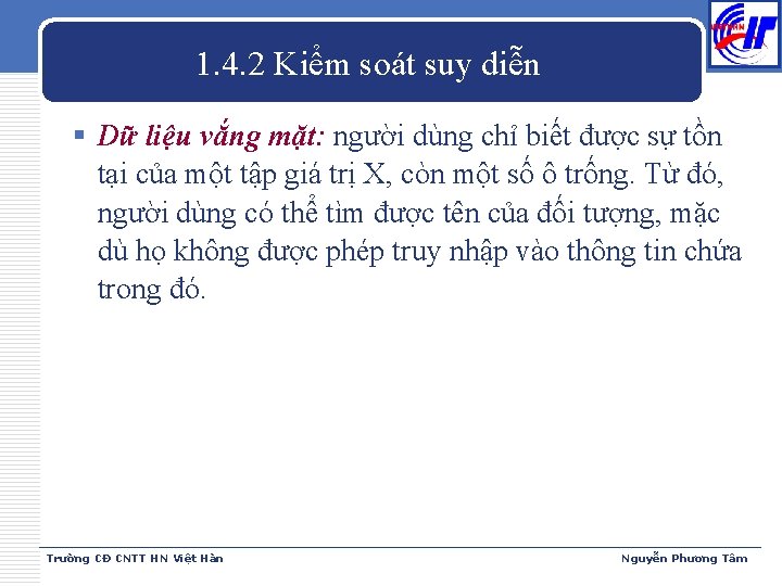 1. 4. 2 Kiểm soát suy diễn § Dữ liệu vắng mặt: người dùng