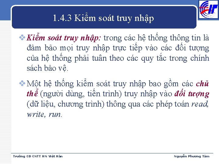 1. 4. 3 Kiểm soát truy nhập v Kiểm soát truy nhập: trong các