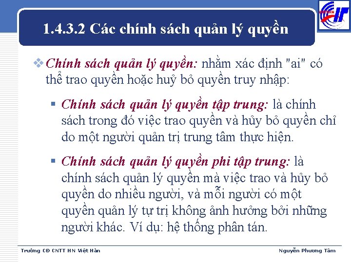 1. 4. 3. 2 Các chính sách quản lý quyền v Chính sách quản