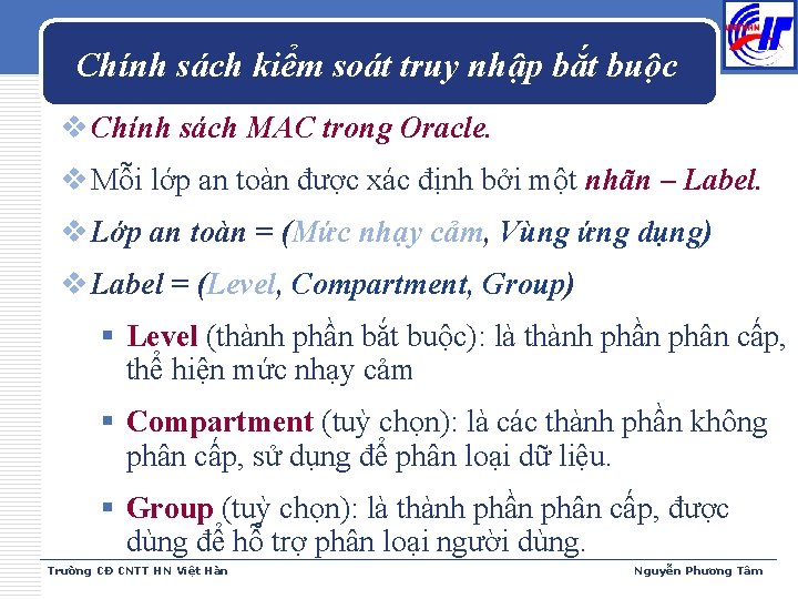 Chính sách kiểm soát truy nhập bắt buộc v Chính sách MAC trong Oracle.