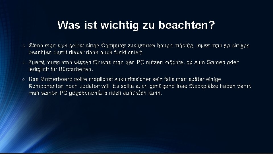 Was ist wichtig zu beachten? Wenn man sich selbst einen Computer zusammen bauen möchte,